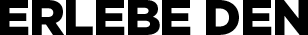 ERLEBE DEN